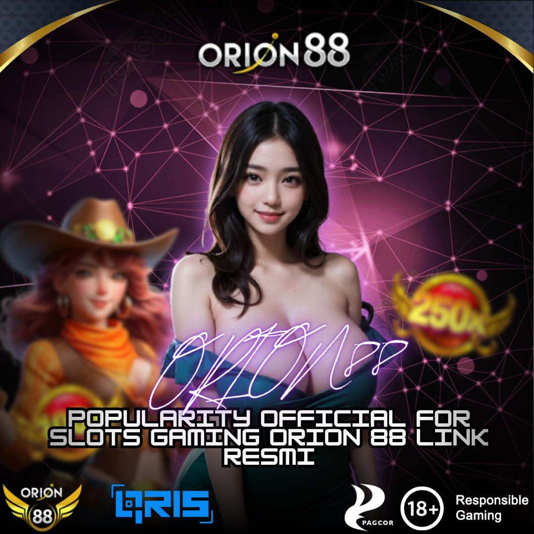 ORION88 + Popularity Official For Slots Gaming Orion 88 Link Resmi image 1